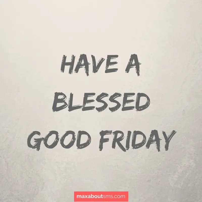 Have a blessed GOOD FRIDAY