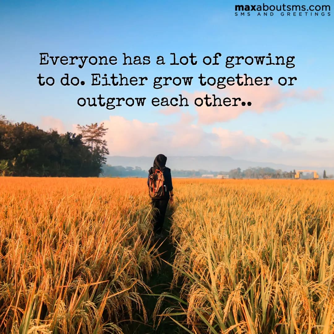 Everyone has a lot of growing to do. Either grow t