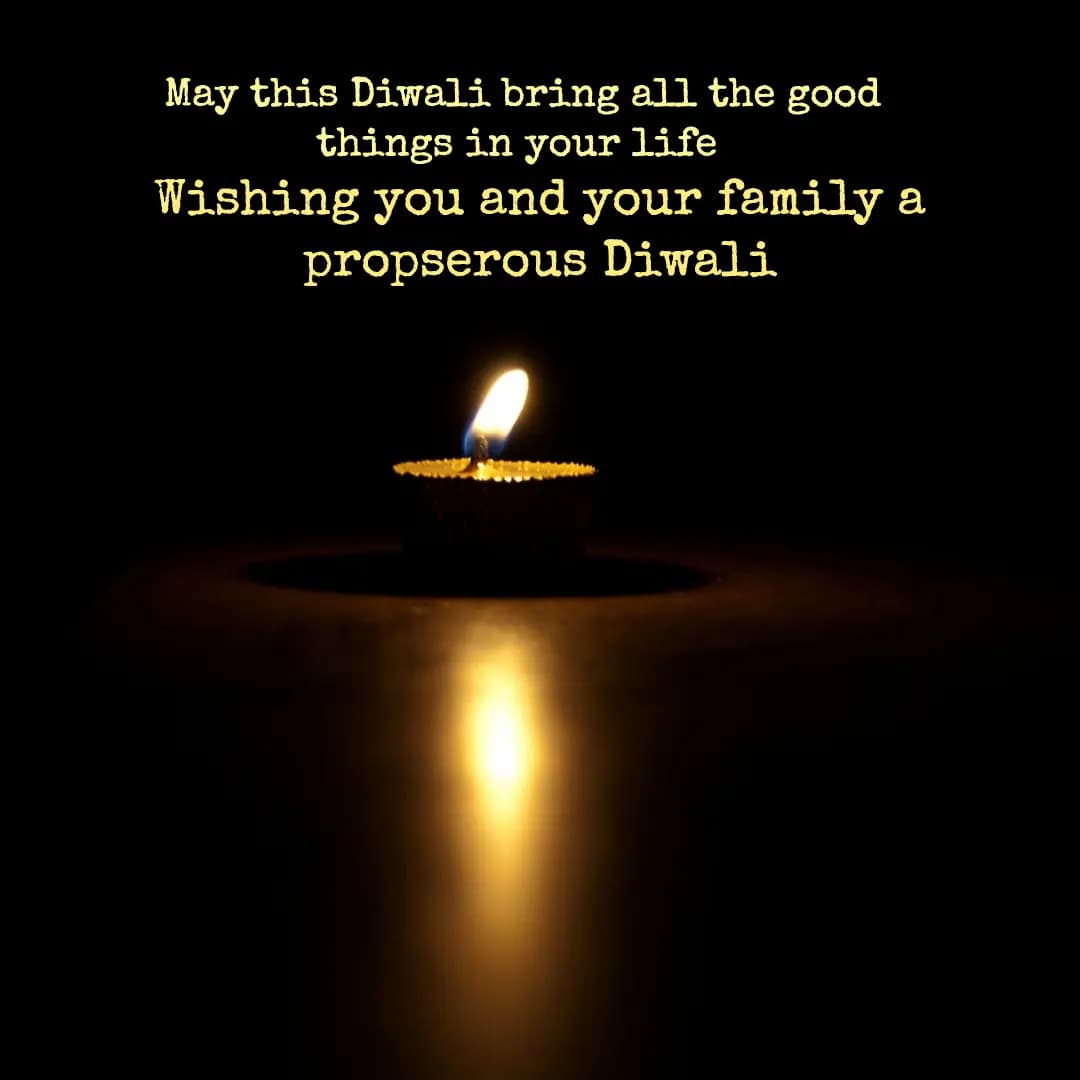 May this Diwali bring all the good things in your 
