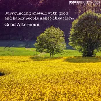 Surrounding oneself with good and happy people mak