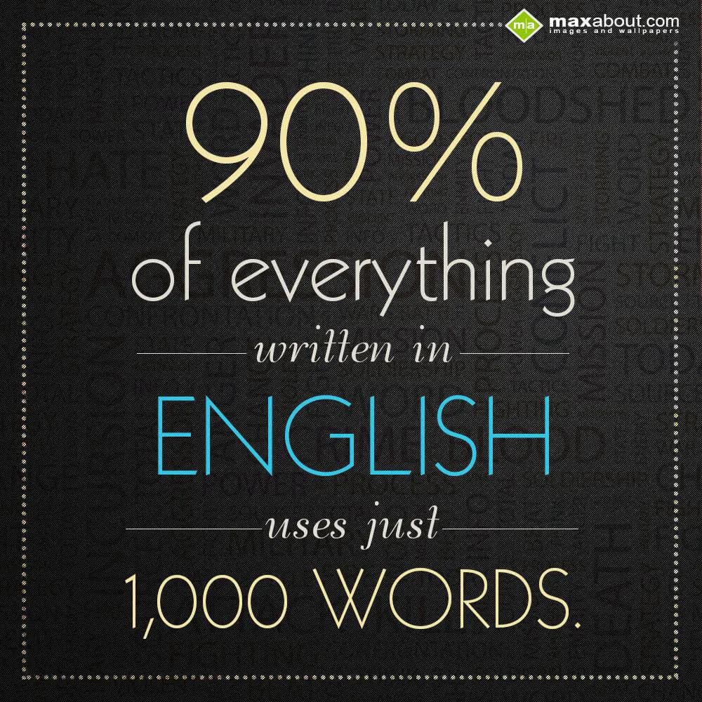 90% of everything written in English uses just 1,0