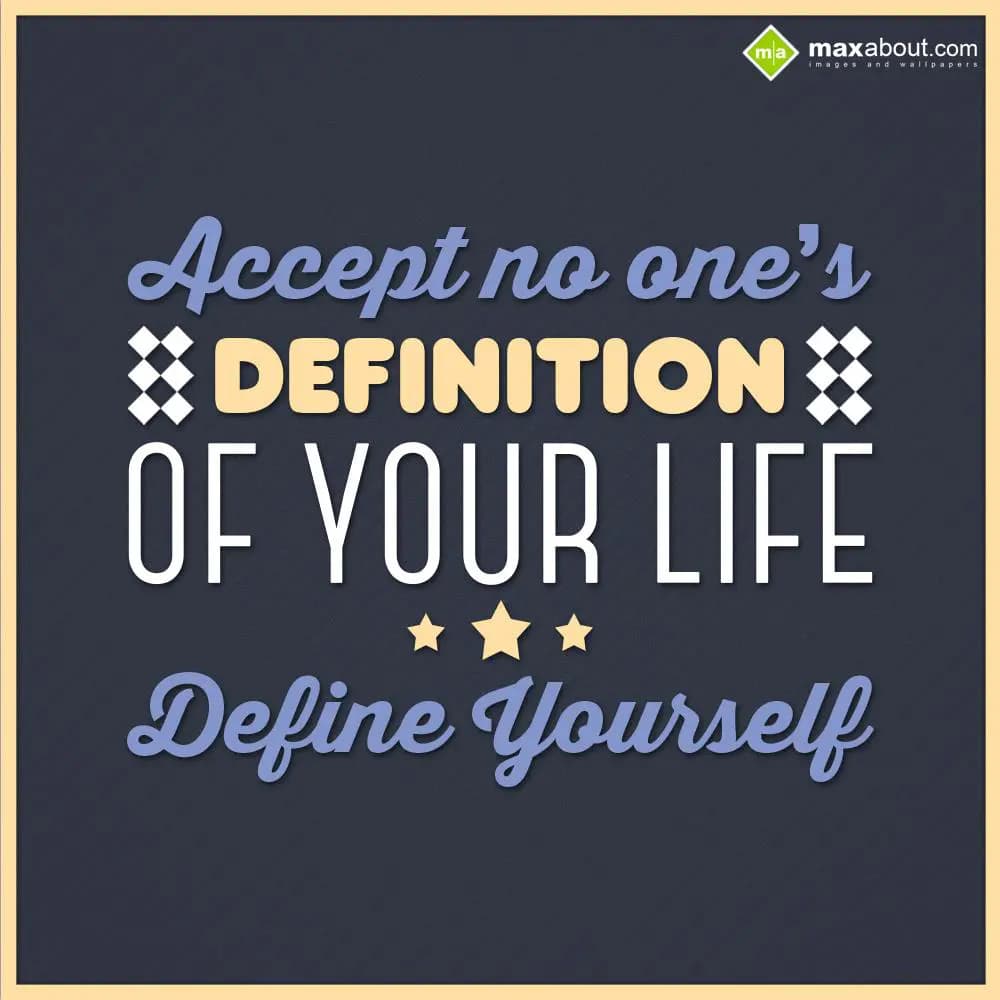 Accept No One's Definition of Your Life, 'Define Y