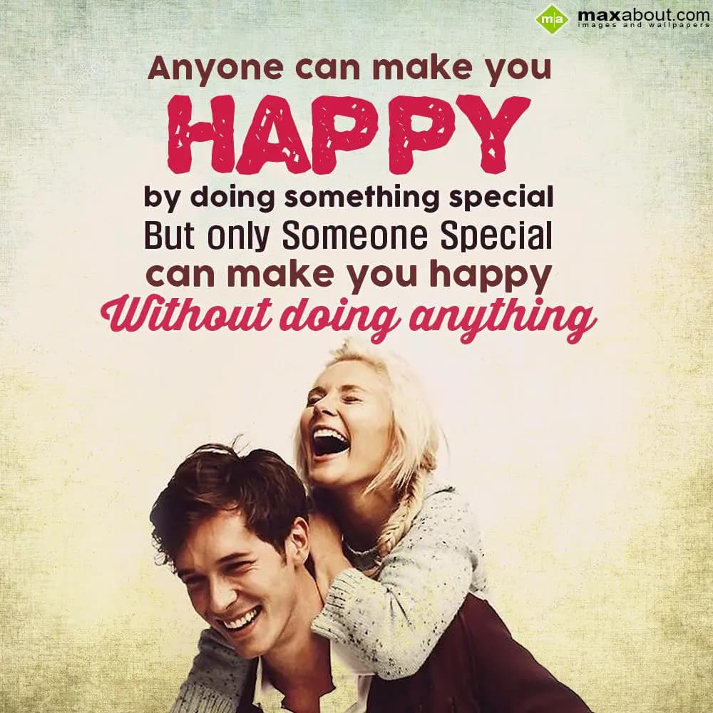 Anyone can make you happy by doing something speci