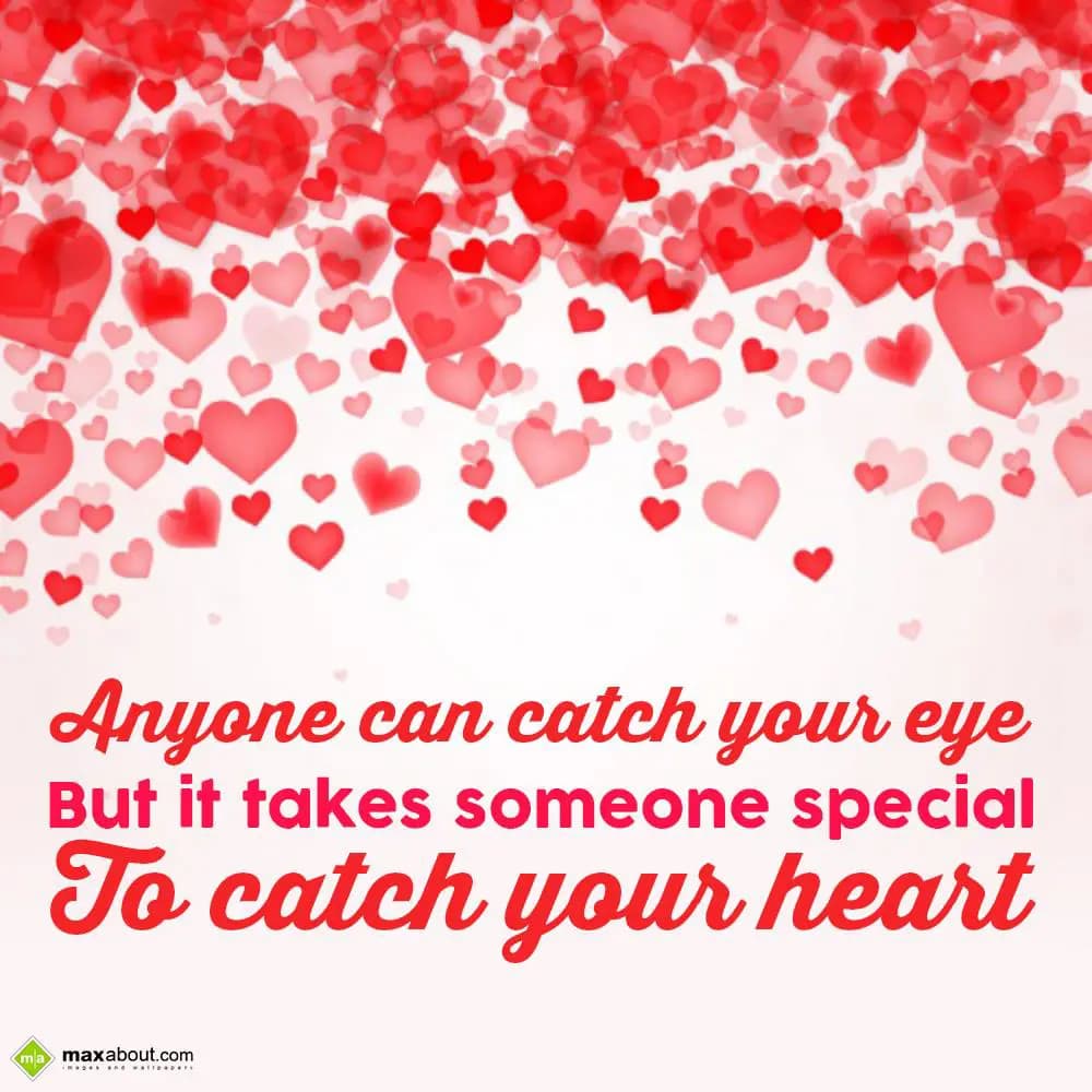 Anyone can catch your eye, but it takes someone sp