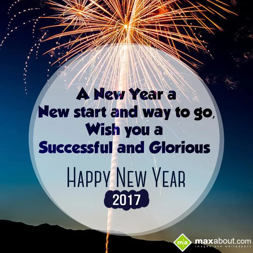 A New Year,
A new start and way to go,

Wish you