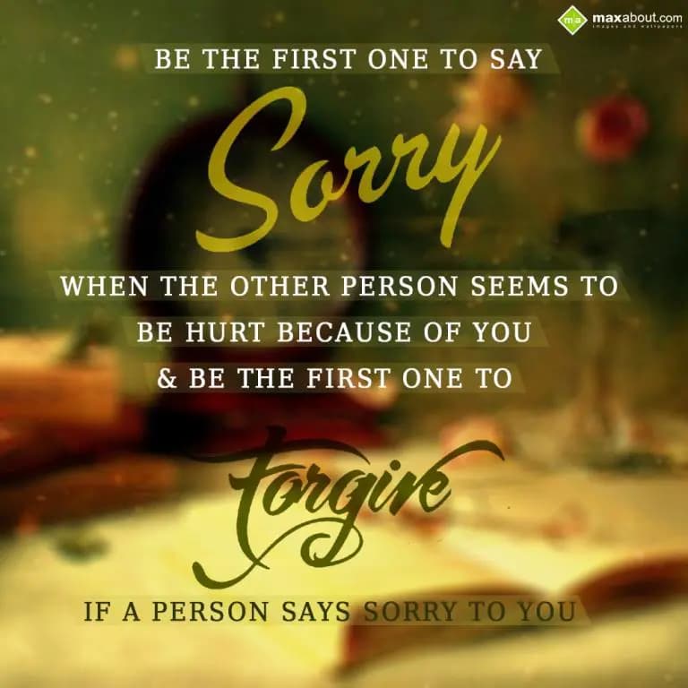 Be the first one to say Sorry,
when the other per