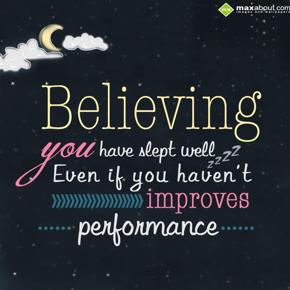Believing You've Slept Well, Even If You Haven't, 