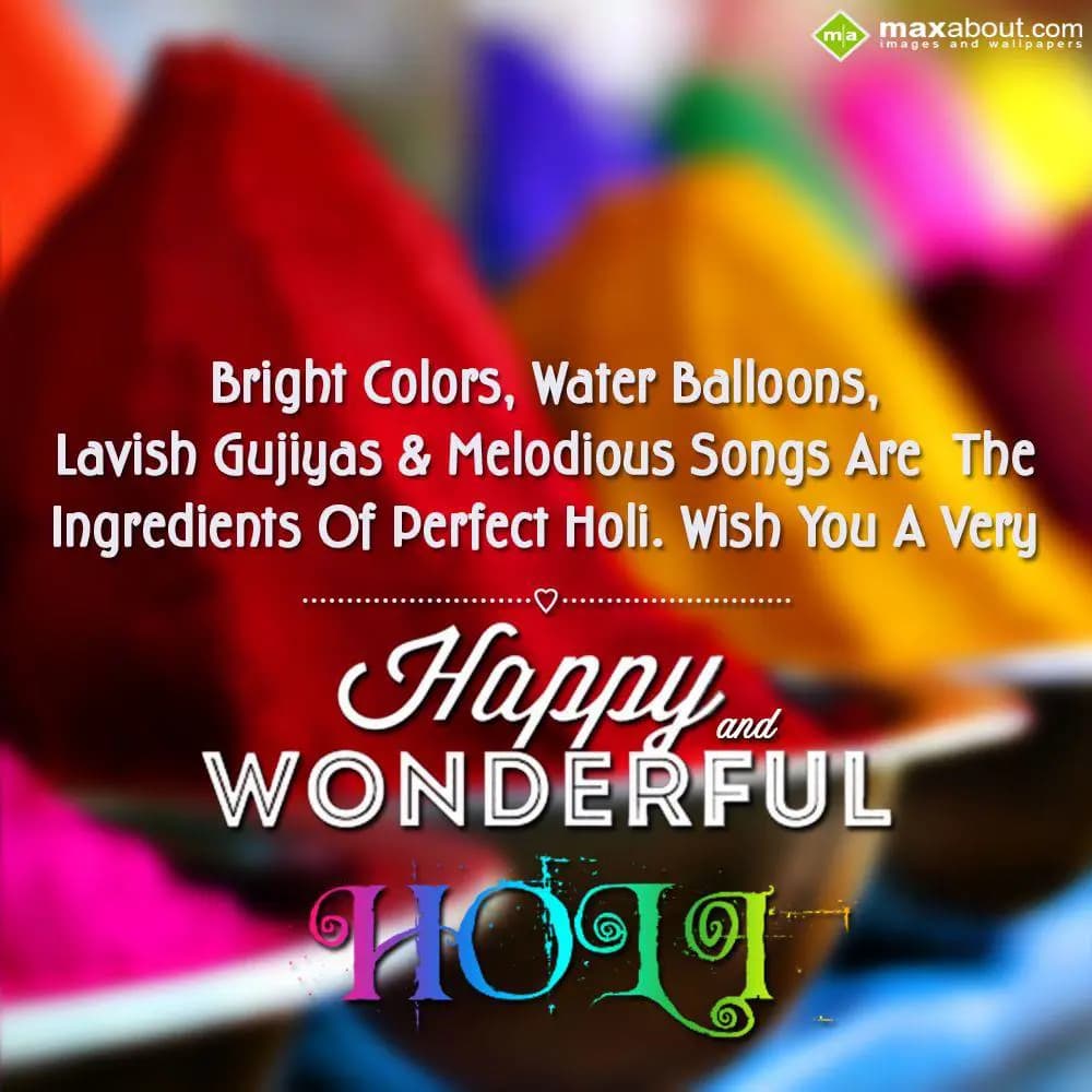 Bright colors, 
Water balloons, 
Lavish gujiyas,