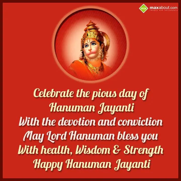 Celebrate the pious day of
Hanuman Jayanti 
With