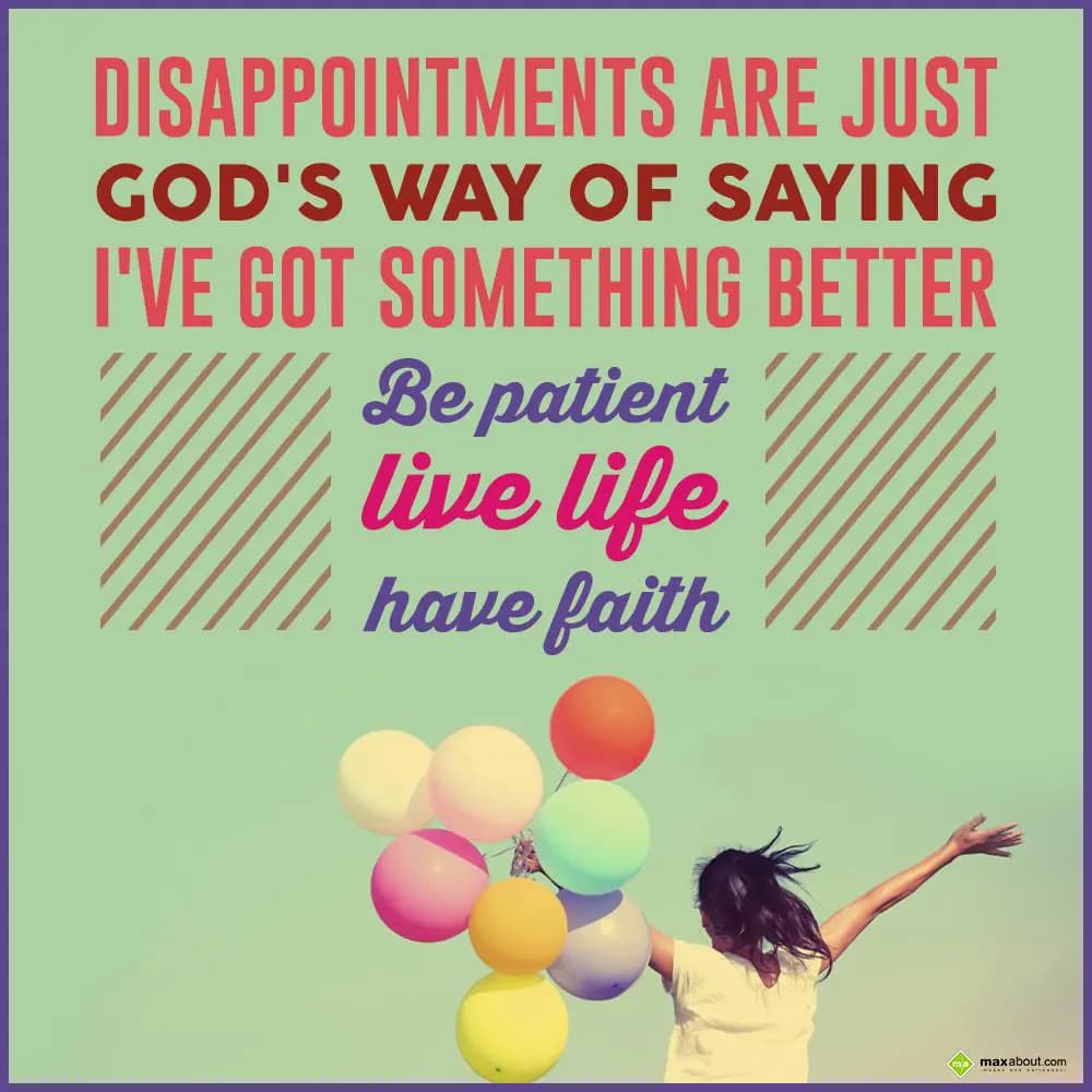 Disappointments are just God's way of saying: I've