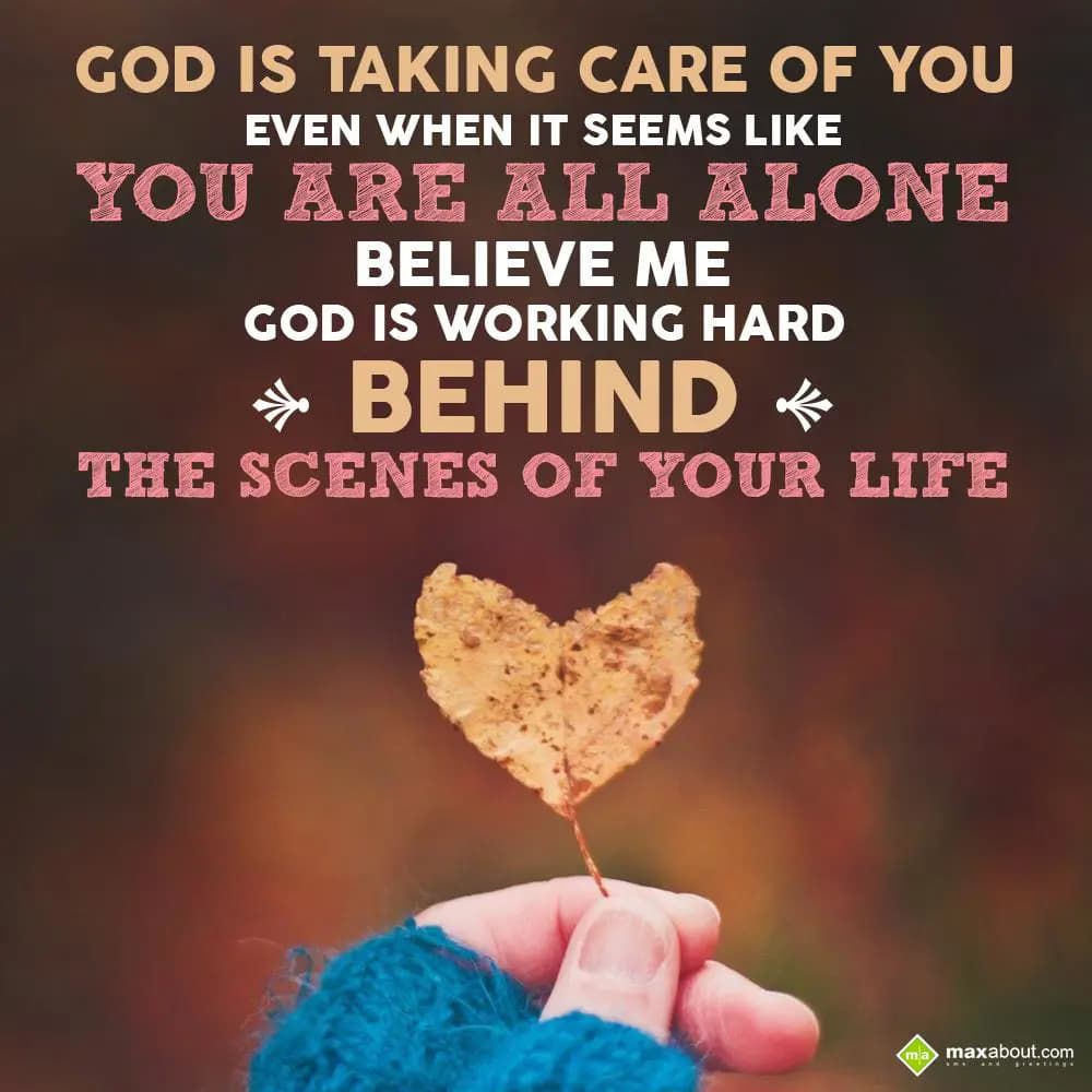 God is taking care of you even when it seems like 