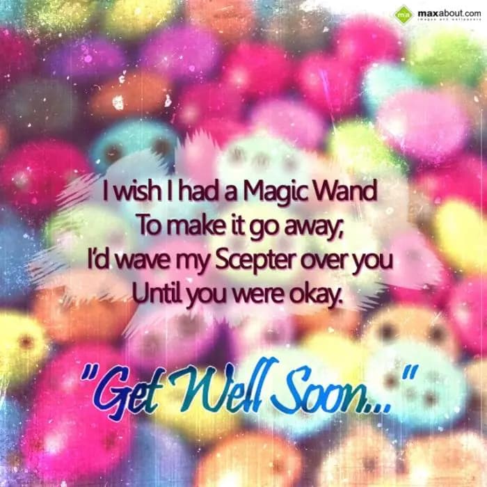 I wish I had a Magic Wand
To make it go away;
I’