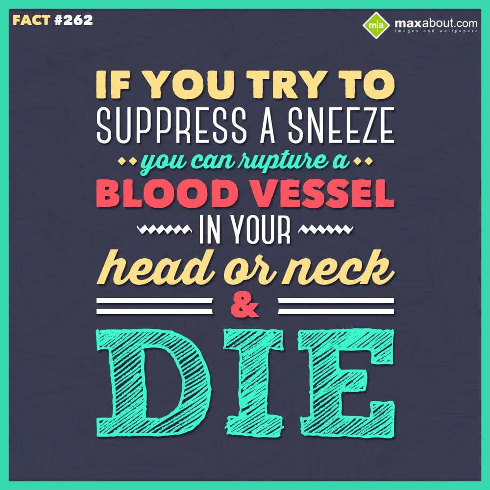 If you try to suppress a sneeze, you can rupture a