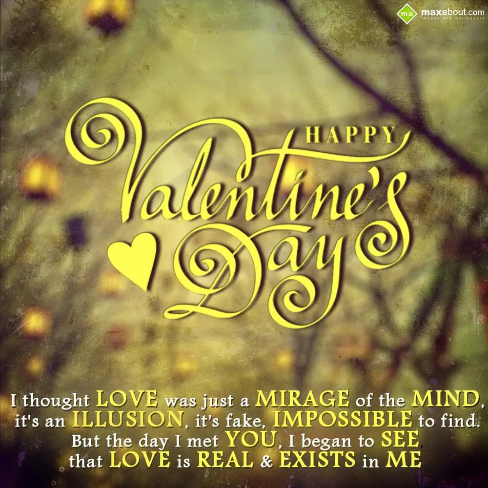 I thought love was just a mirage of the mind,
it'