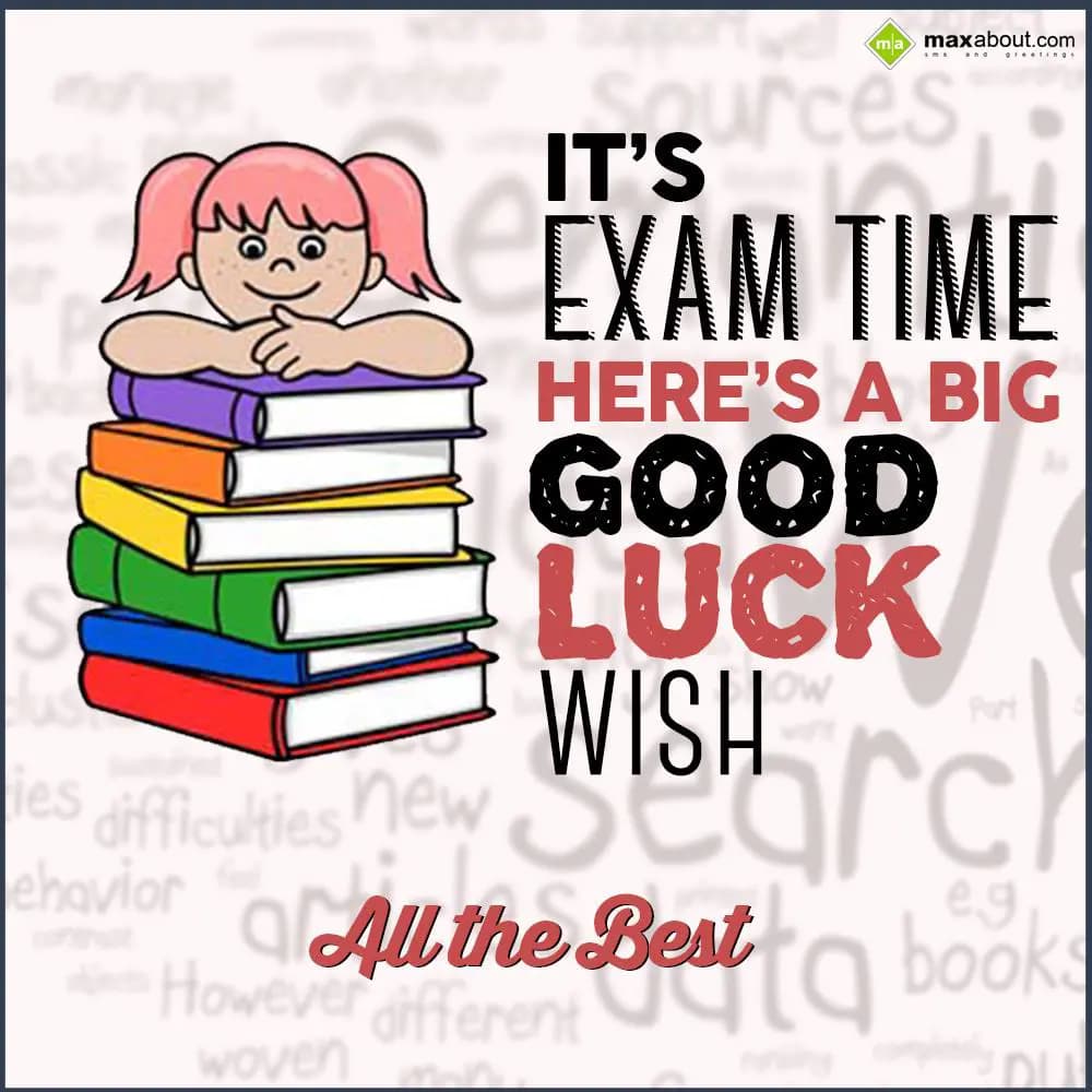 It's exam time,
Here's a big good luck wish.
All