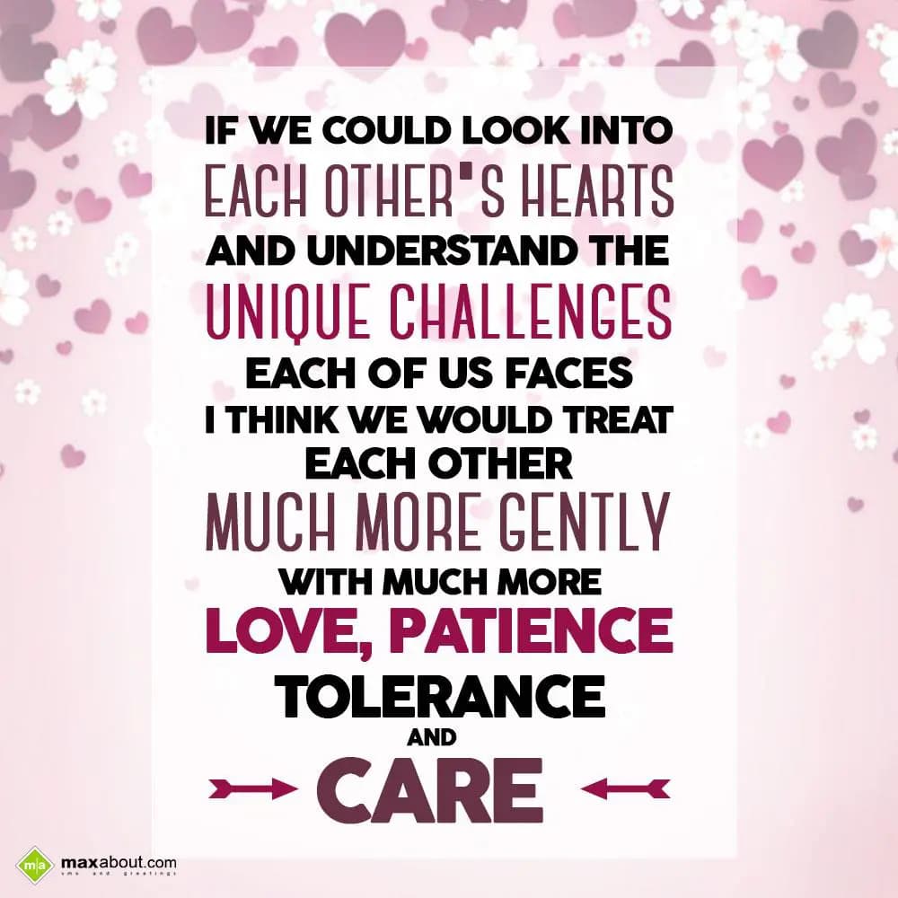 If we could look into each other's hearts and unde