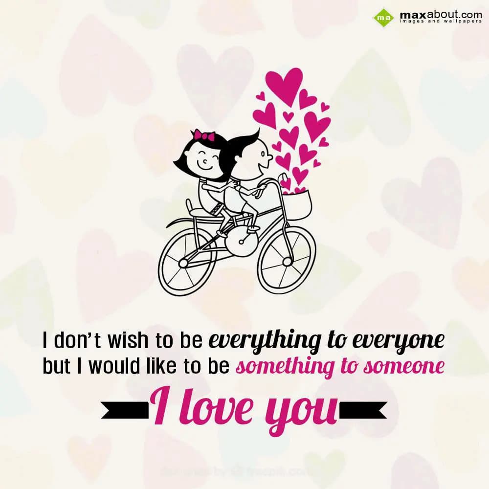 I don't wish to be 
everything to everyone
but, 