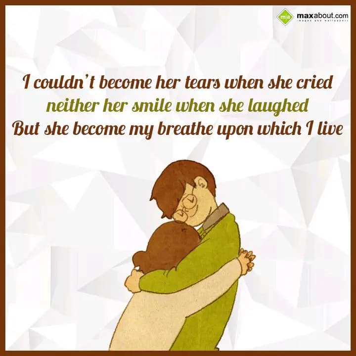 I couldn't become her tears when she cried
neithe