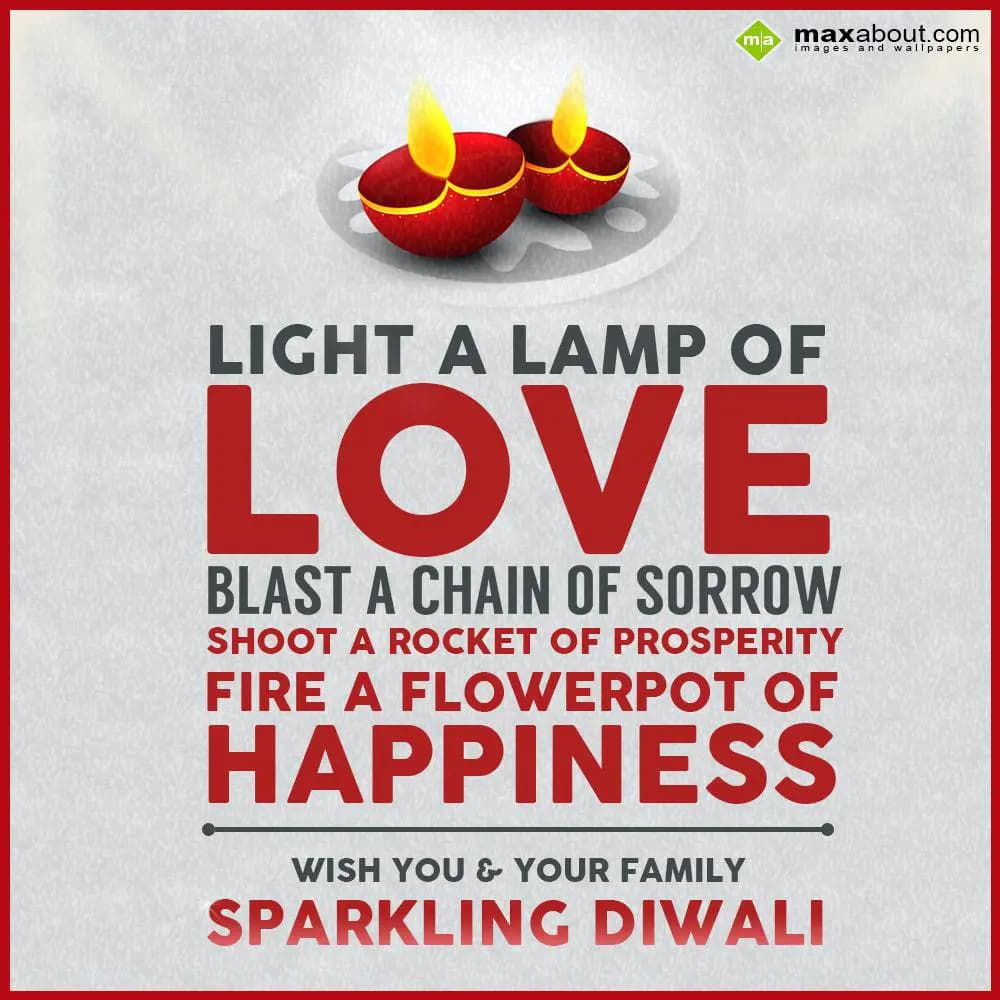 Light A Lamp Of Love!
Blast A Chain Of Sorrow!