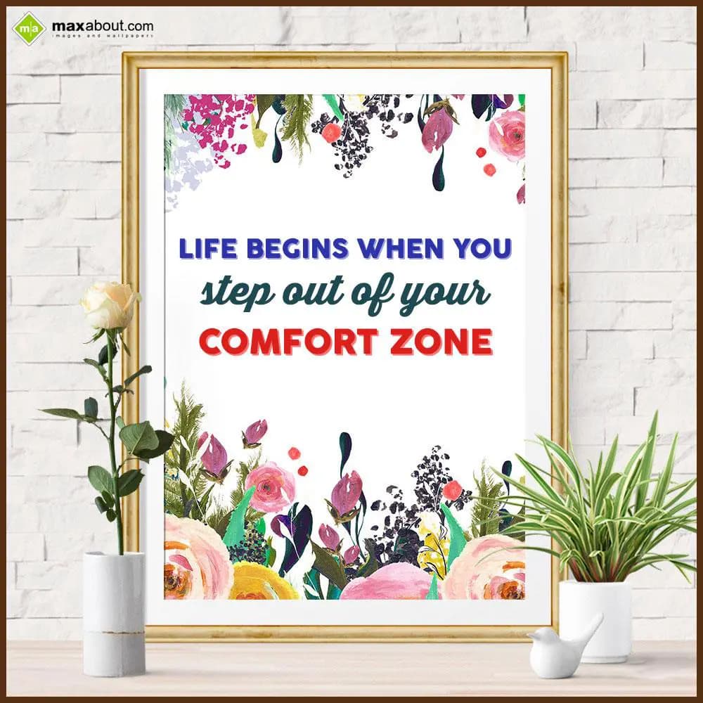 Life begins when you step out of your comfort zone