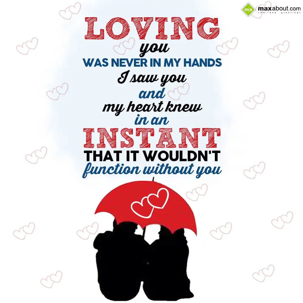 Loving you was never in my hands 
I saw you and m
