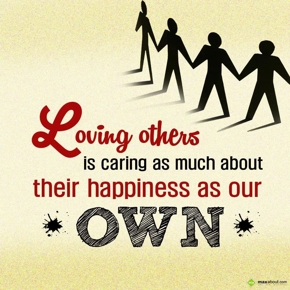 Loving others is caring as much about their happin