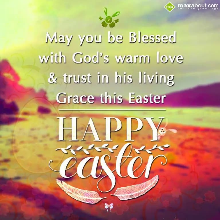 May you be blessed with God’s warm love 
and trus