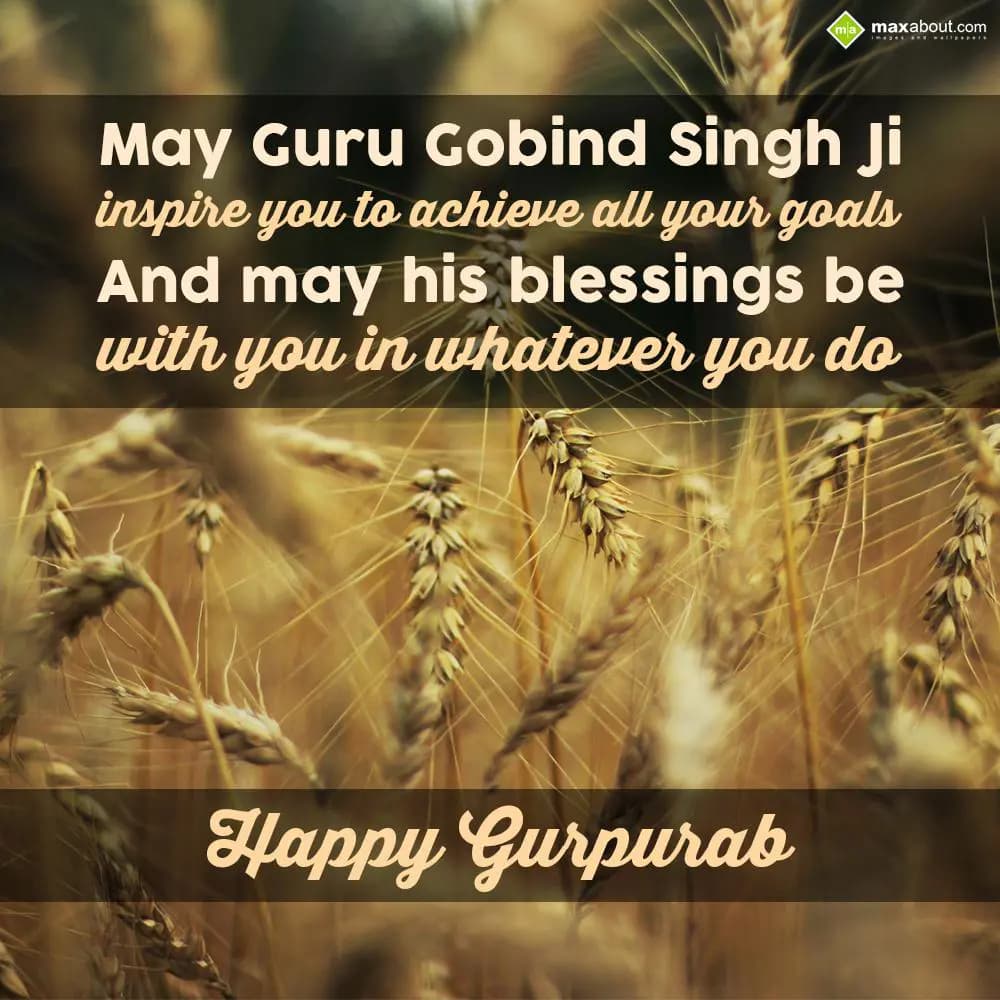 May Guru Gobind  Singh Ji, 
Inspire you to achiev