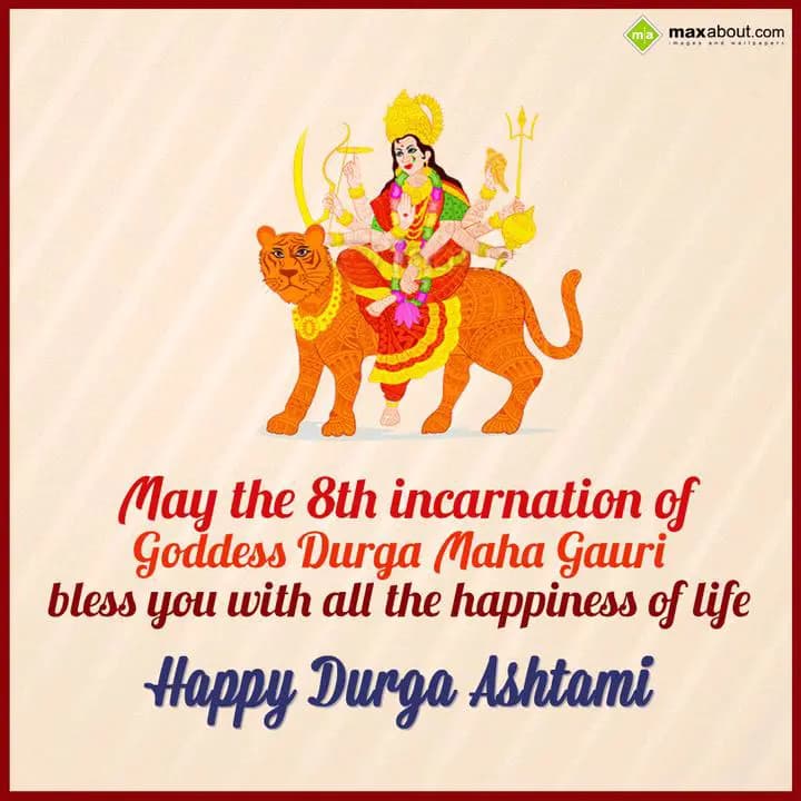 May the 8th incarnation of 
Goddess Durga Maha Ga
