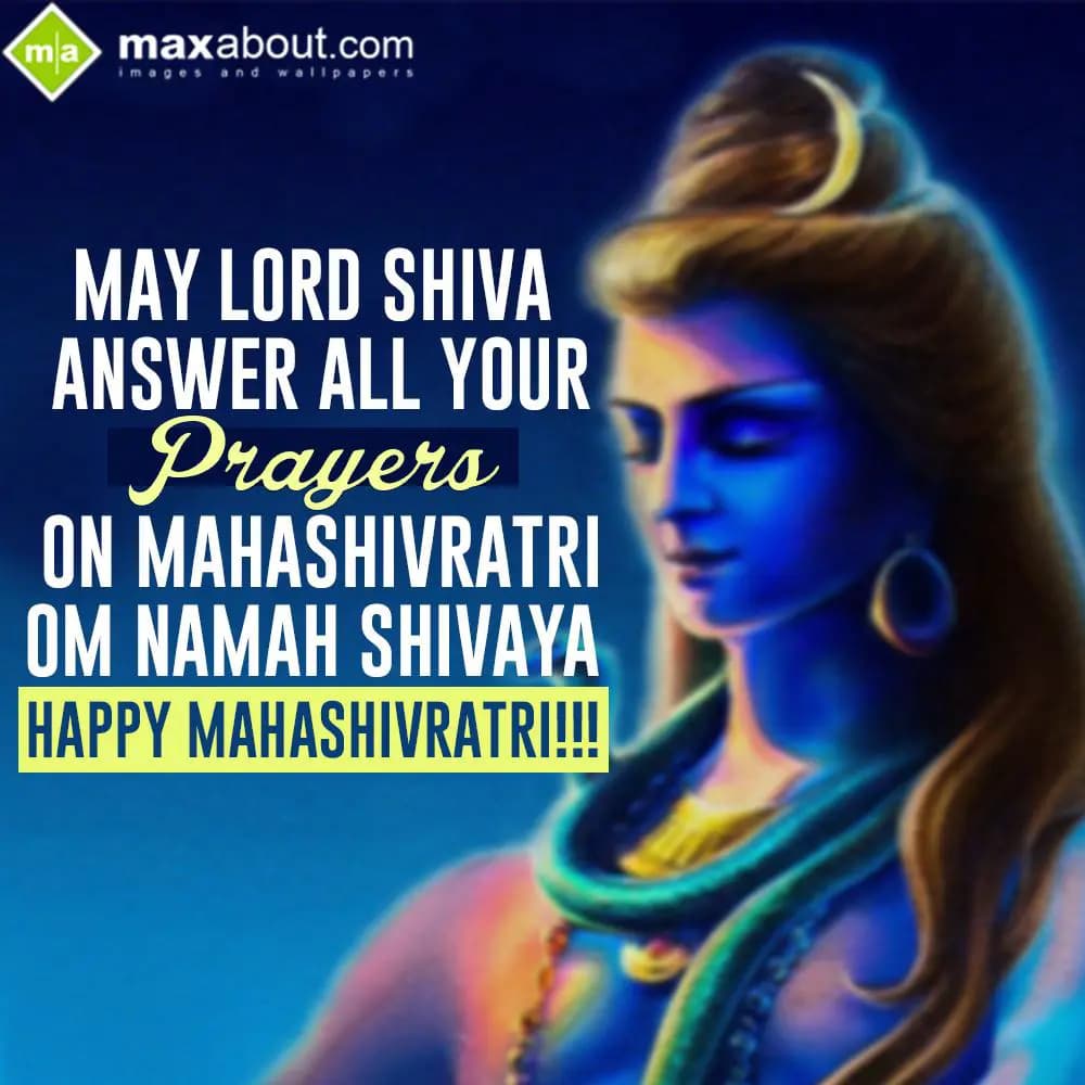 May Lord Shiva Answer,
All Your Prayers On,
Maha