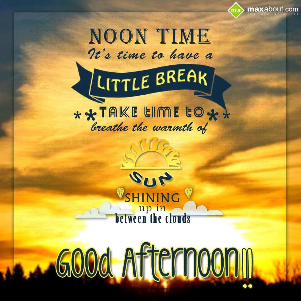 Noon time – it’s time to have a little break,
Tak