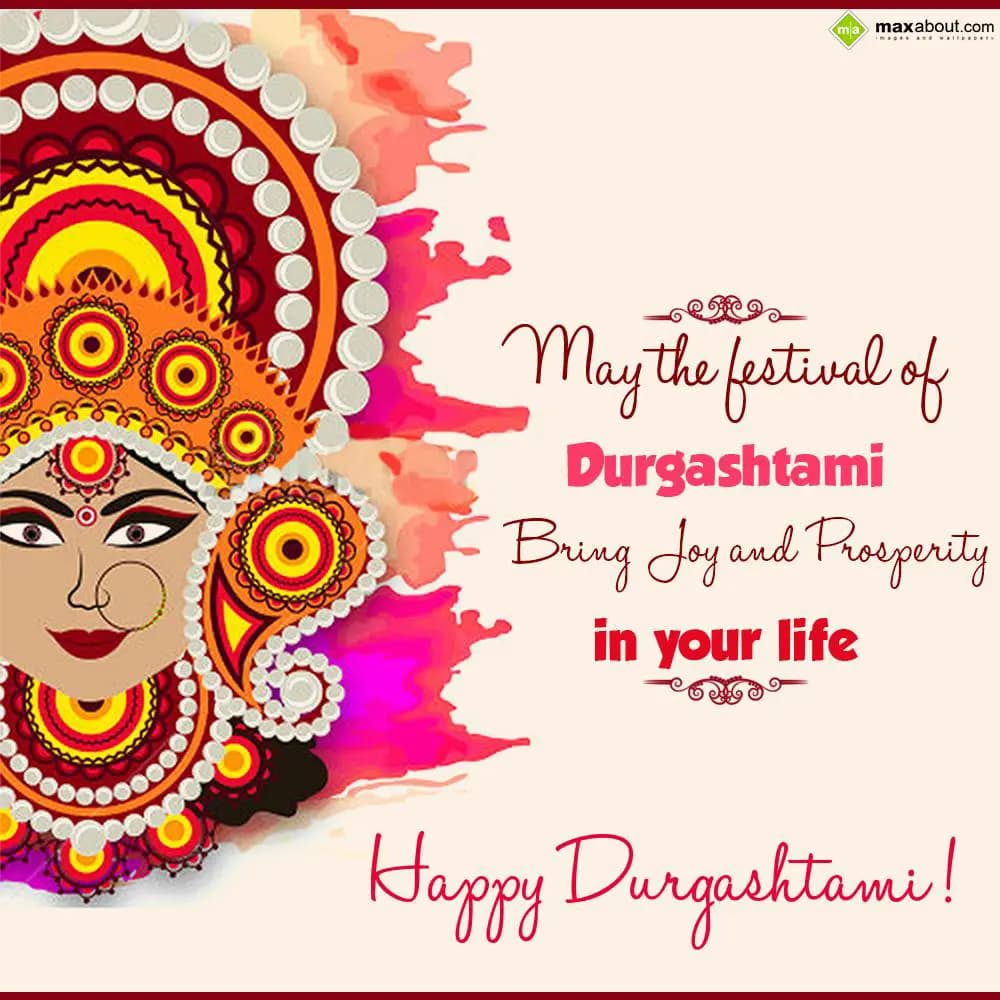 May the festival of Durgashtami,
Bring joy and pr