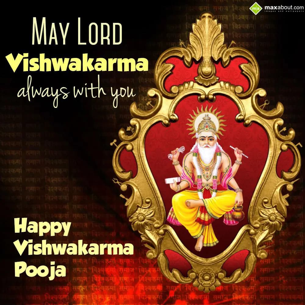 May Lord Vishwakarma always with you.
Happy vishw