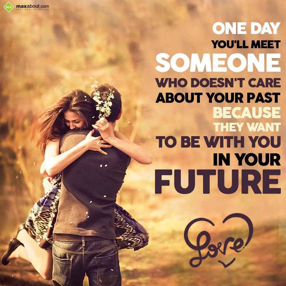 One day you'll meet someone
Who doesn't care abou