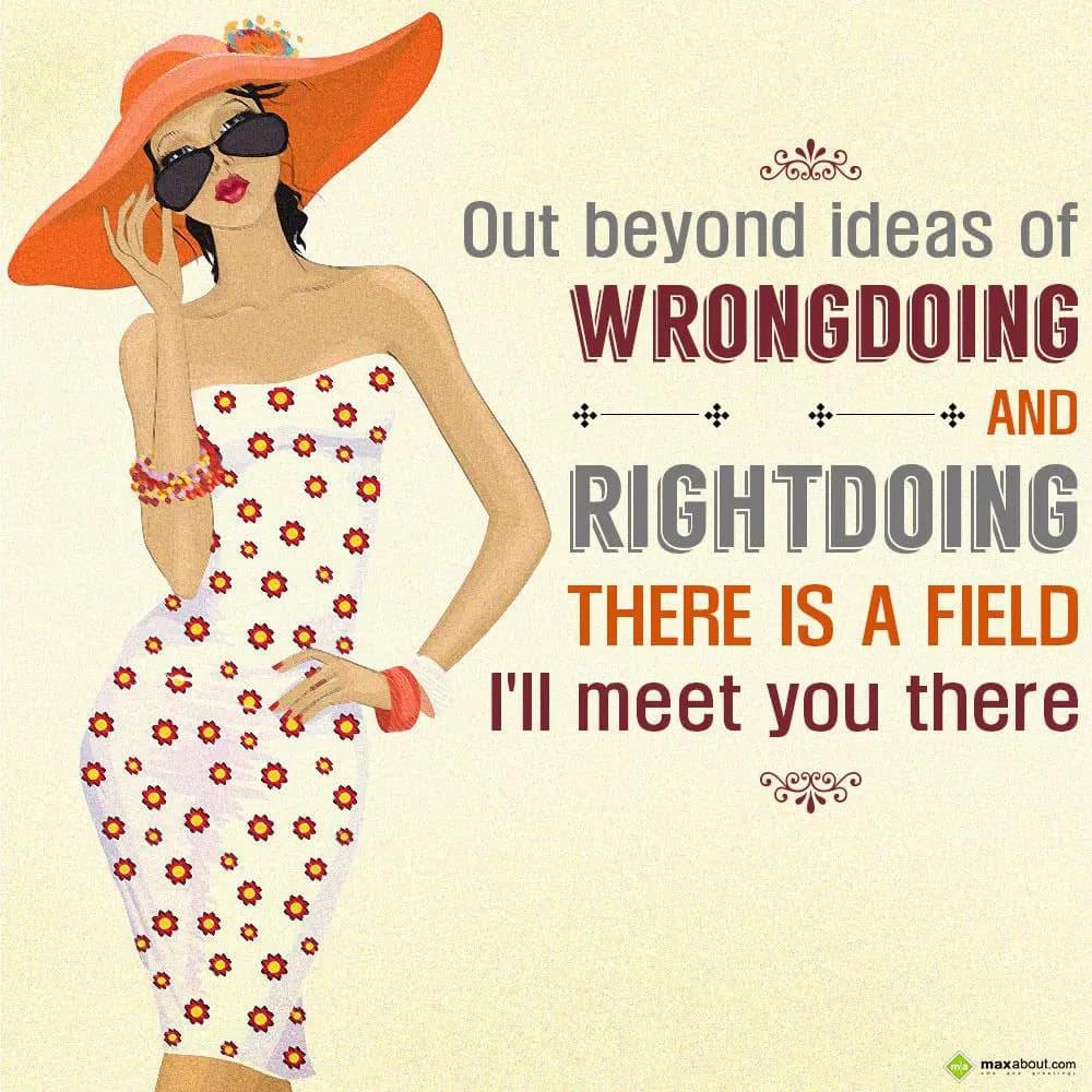 Out beyond ideas of wrong doing and right doing, t