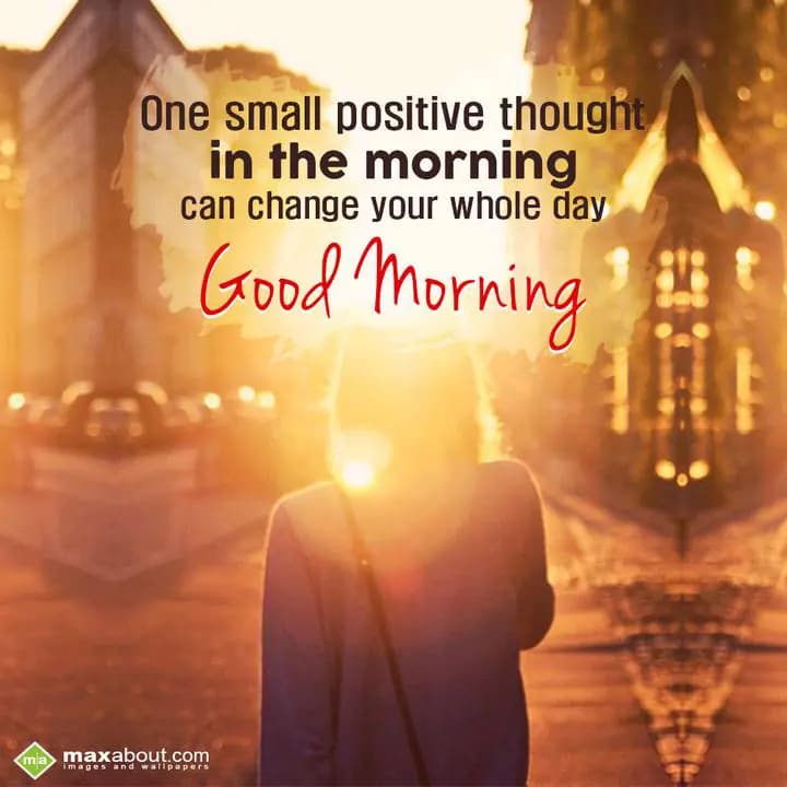 One small positive thought
in the morning can cha