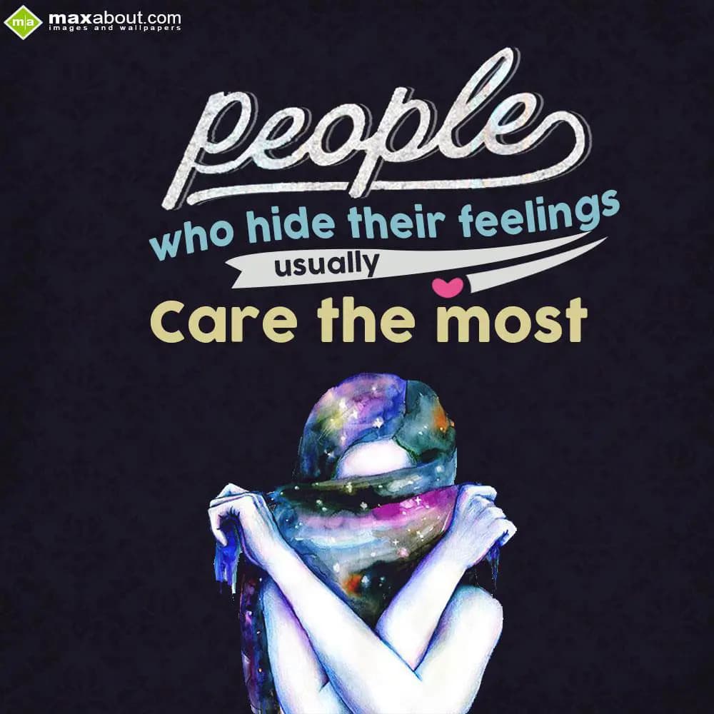 People who hide their feelings usually care the mo