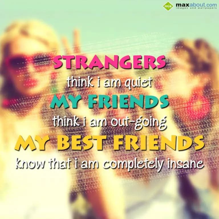 STRANGERS

Think I’M Quite

MY FRIENDS

Think I’M 