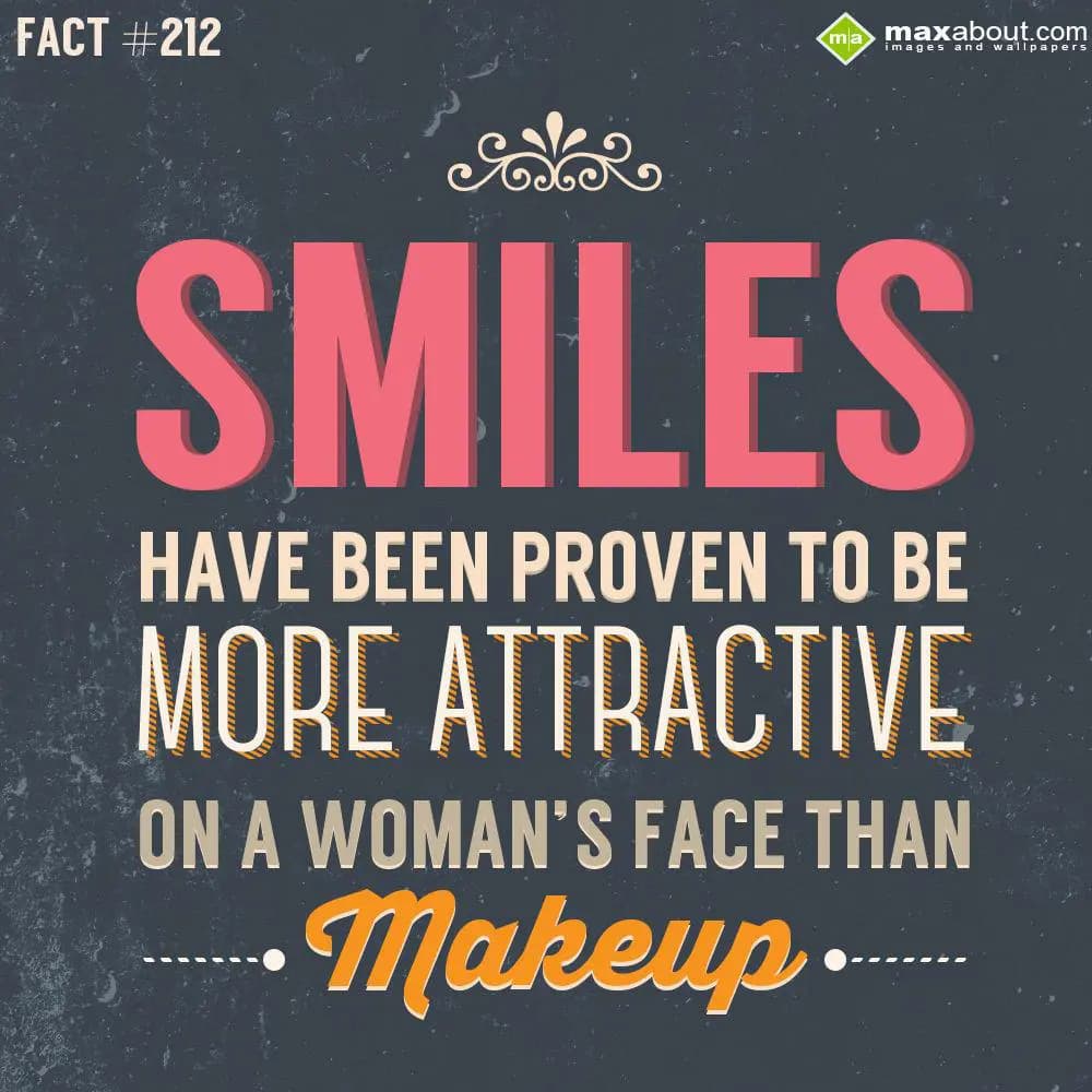 Smiles have been proven to be more attractive on a