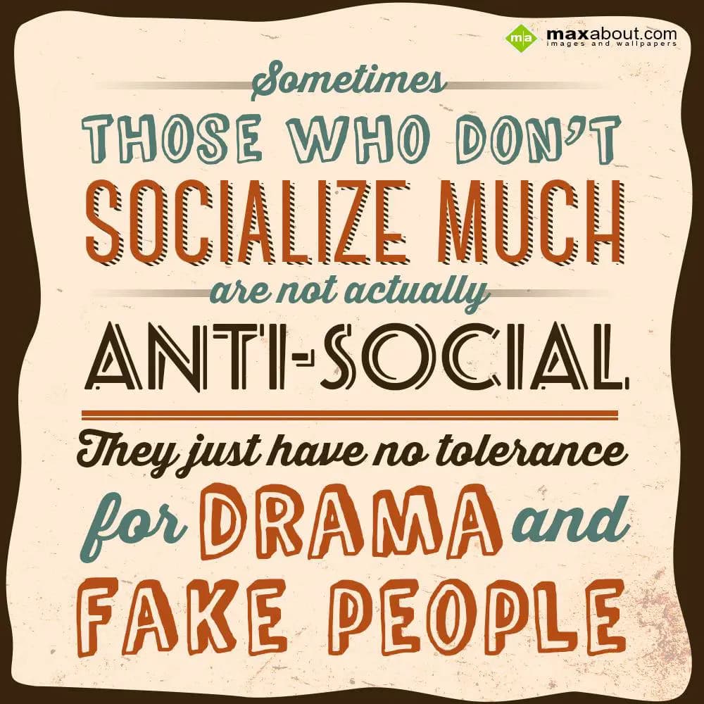 Sometimes those who don't socialize much aren't ac