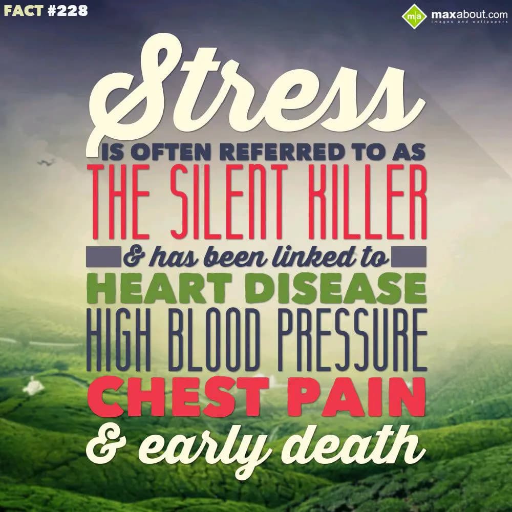 Stress is often referred to as the silent killer a