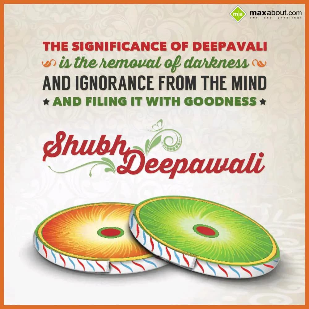 The significance of Deepavali is the removal of da