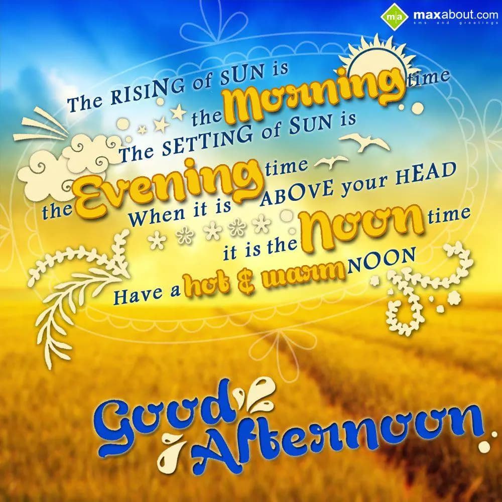 The rising of Sun is the Morning time
And
The Se