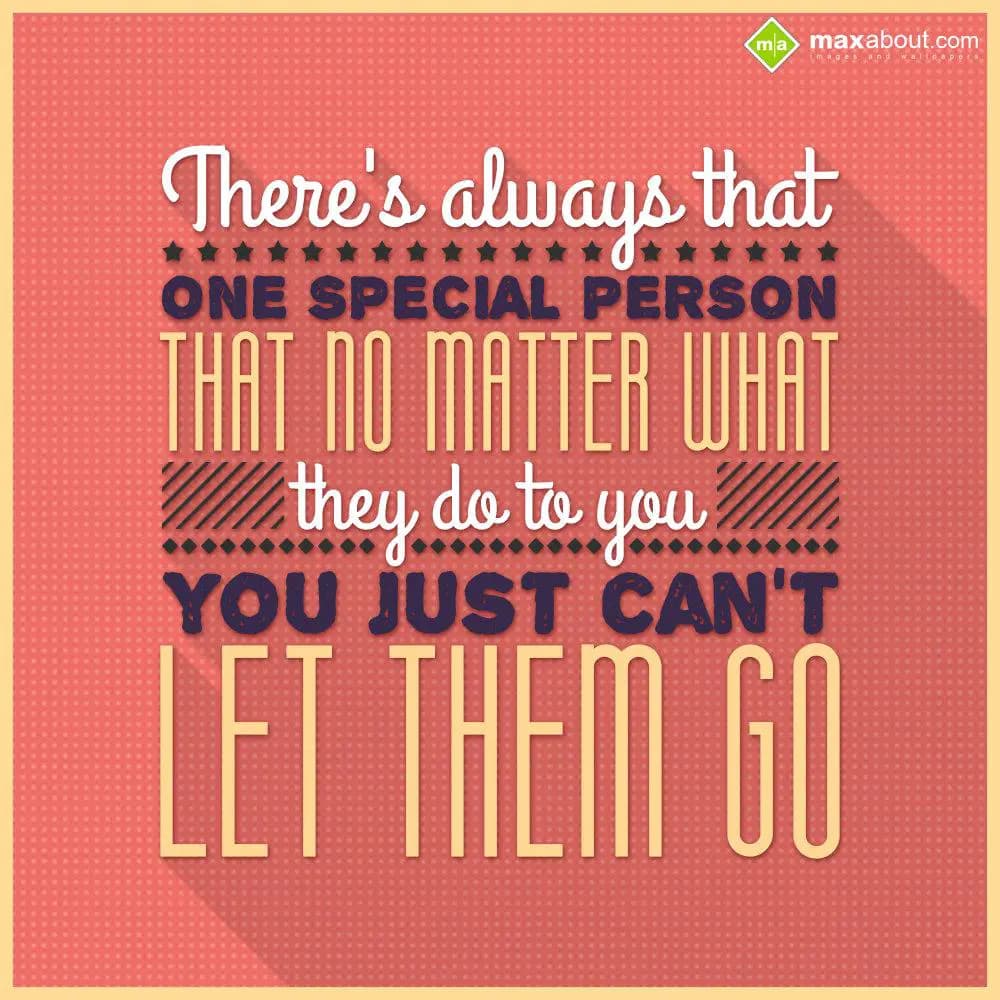 There's always that one special person, that no ma