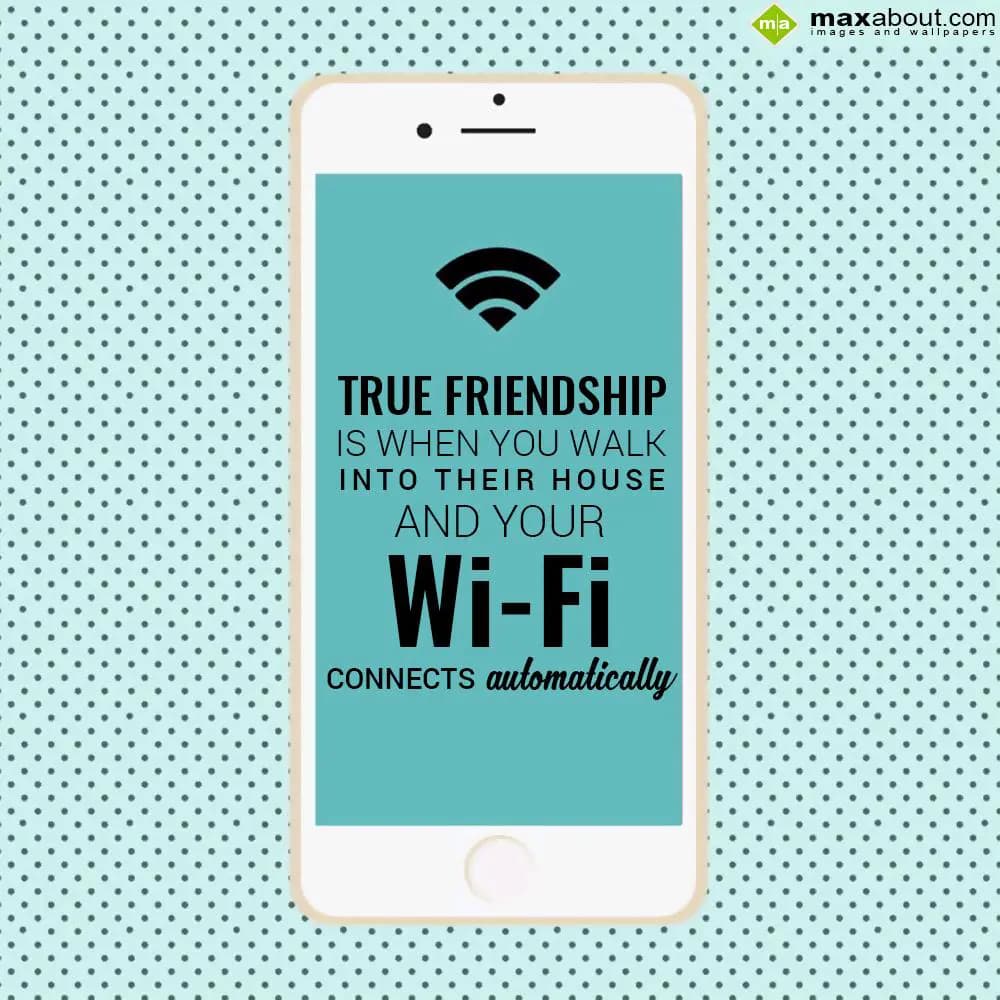 True Friendship
Is when you walk
Into their hous