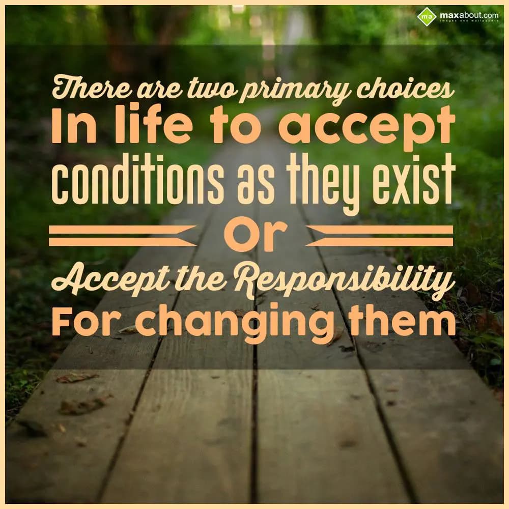 There are two primary choices in life to accept co