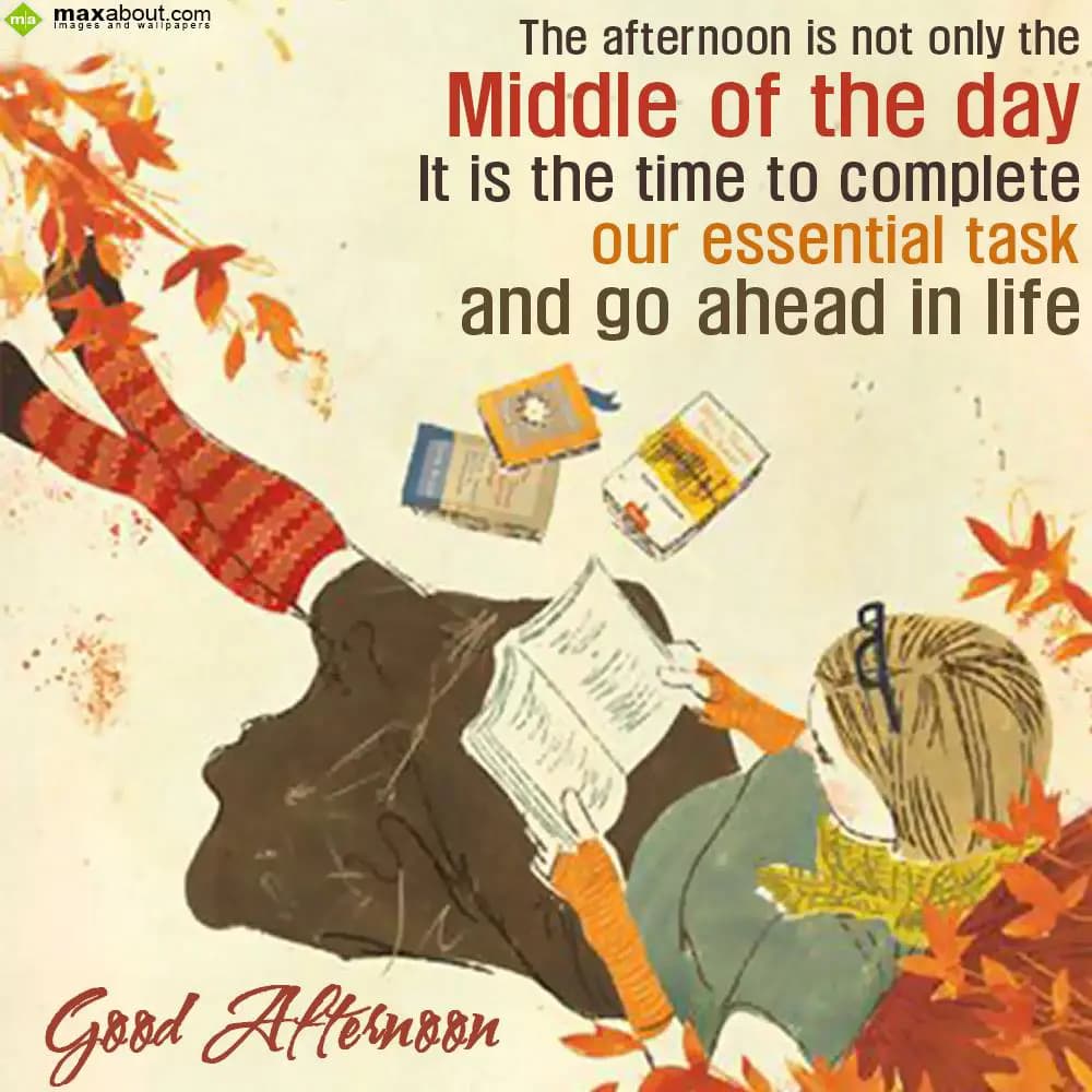 The afternoon is not only the middle of the day. I