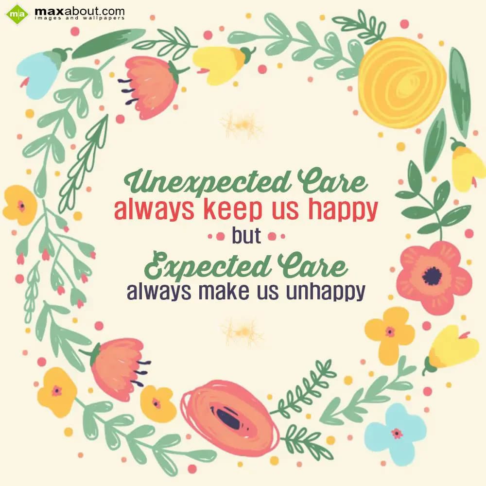 Unexpected care always keep us happy but e
xpected