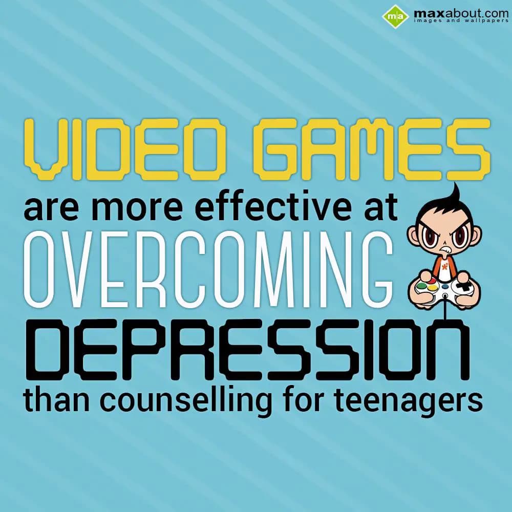 Video games are more effective at overcoming depre