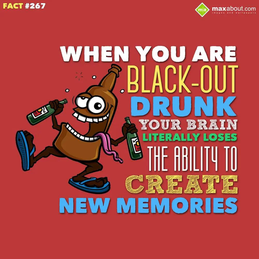 When you are black-out drunk, your Brain literally
